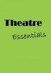 COP010 Theatre Essentials (2005 Edition)